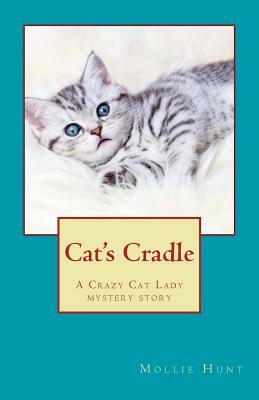 Cat's Cradle: A Crazy Cat Lady Short Story by Mollie Hunt