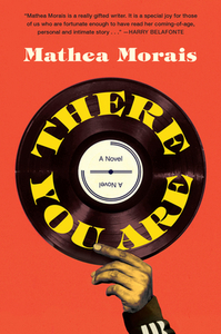 There You Are by Mathea Morais