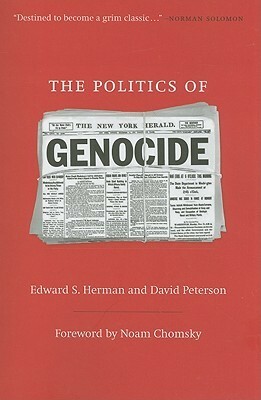 The Politics of Genocide by Edward S. Herman, David Peterson, Noam Chomsky