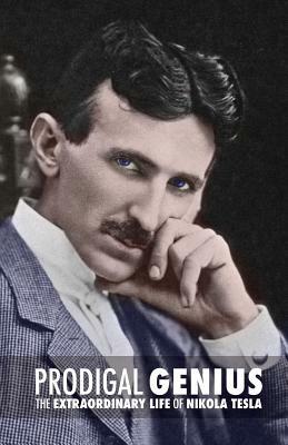 Prodigal Genius: The Extraordinary Life of Nikola Tesla by John J. O'Neill