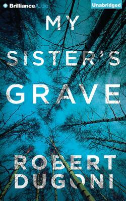 My Sister's Grave by Robert Dugoni