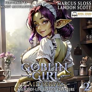 Goblin Girl Maid Service 2 by Landon Scott, Marcus Sloss