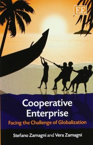 Cooperative Enterprise: Facing the Challenge of Globalization by Vera Zamagni, Stefano Zamagni