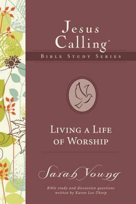 Living a Life of Worship by Sarah Young