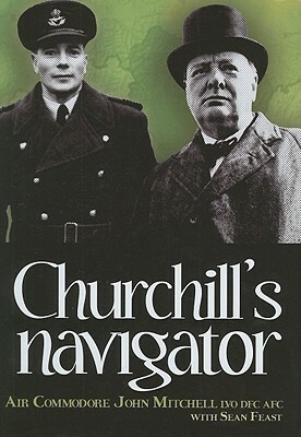 Churchill's Navigator by Sean Feast, John Mitchell