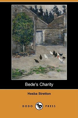 Bede's Charity (Dodo Press) by Hesba Stretton