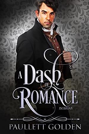 A Dash of Romance by Paullett Golden