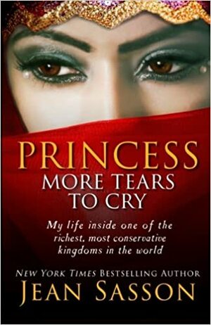 Princess: More Tears To Cry by Jean Sasson