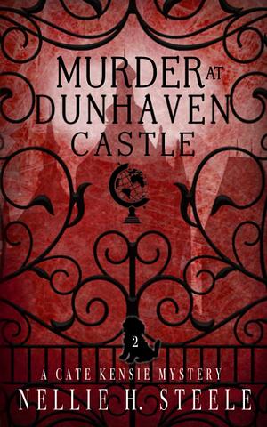 Murder at Dunhaven Castle by Nellie H. Steele