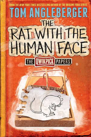 The Qwikpick Papers: The Rat with the Human Face by Tom Angleberger