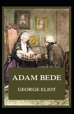 Adam Bede Illustrated by George Eliot