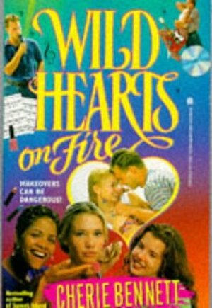 Wild Hearts on Fire by Cherie Bennett