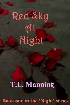 Red Sky At Night: Book one in the 'Night' series by T. L. Manning