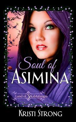 Soul of Asimina by Kristi Strong