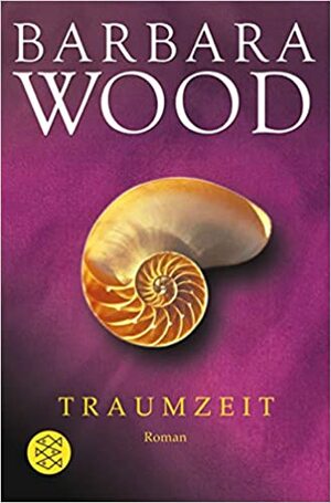 Traumzeit by Manfred Ohl, Barbara Wood, Hans Sartorius