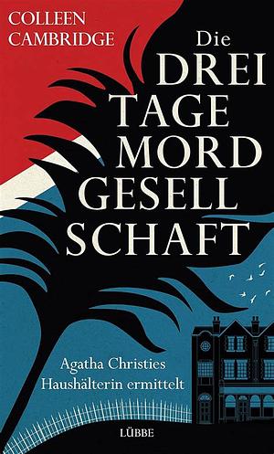 Die Dreitagemordgesellschaft: Agatha Christies Haushälterin ermittelt by Colleen Cambridge