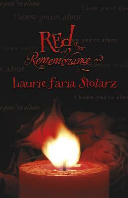 Red Is for Remembrance by Laurie Faria Stolarz