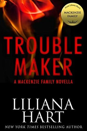 Trouble Maker by Liliana Hart