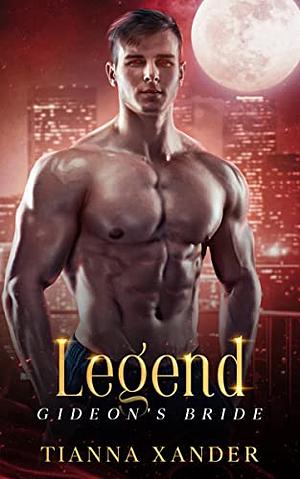 Legend by Tianna Xander