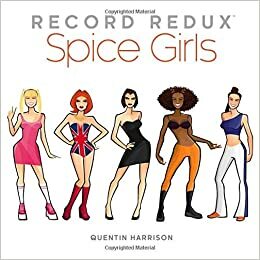 Record Redux: Spice Girls: Volume 1 by Quentin Harrison