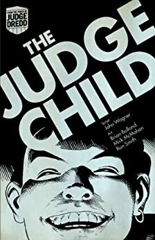 Judge Dredd: The Judge Child by John Wagner