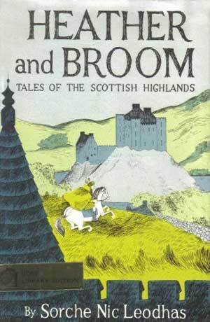 Heather and Broom: Tales of the Scottish Highlands by Sorche Nic Leodhas, Consuelo Joerns
