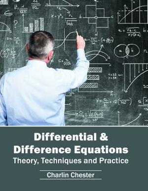 Differential & Difference Equations: Theory, Techniques and Practice by 