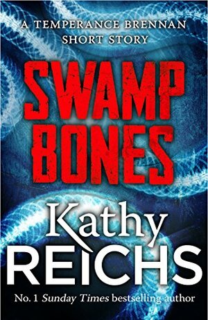 Swamp Bones by Kathy Reichs