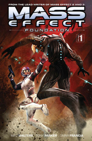 Mass Effect: Foundation Volume 1 by Mac Walters, Dave Marshall, Omar Francia