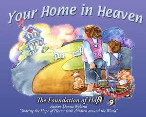 Your Home In Heaven by Donna Wyland, Donna Wyland