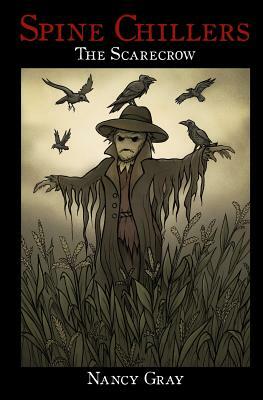 Spine Chillers: The Scarecrow by Nancy Gray