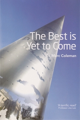 The Best Is Yet to Come by Marc Coleman