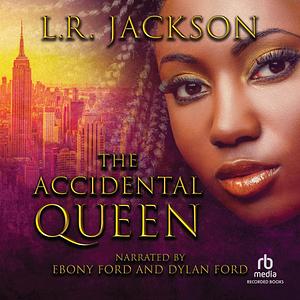 The Accidental Queen by Dylan Ford, L.R. Jackson, Ebony Ford