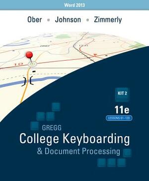 Ober: Kit 2: (Lessons 61-120) W/ Word 2013 Manual by Scot Ober, Jack E. Johnson, Arlene Zimmerly