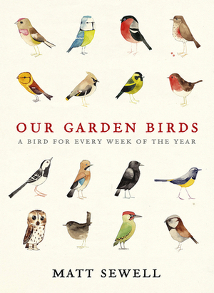 Our Garden Birds by Matt Sewell