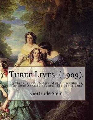 Three Lives (1909). By: Gertrude Stein: Gertrude Stein (February 3, 1874 - July 27, 1946) was an American novelist, poet, playwright, and art by Gertrude Stein