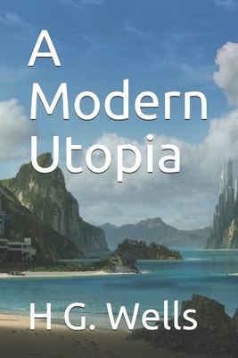 A Modern Utopia by H.G. Wells