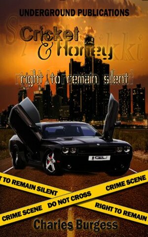 Cricket and Honey The right to remain silent by Charles Burgess