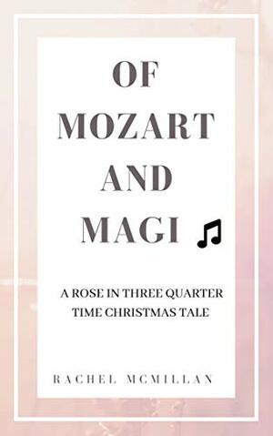 Of Mozart and Magi by Rachel McMillan