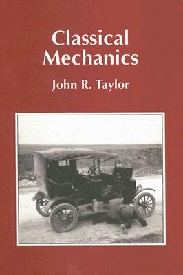 Classical Mechanics by John R. Taylor