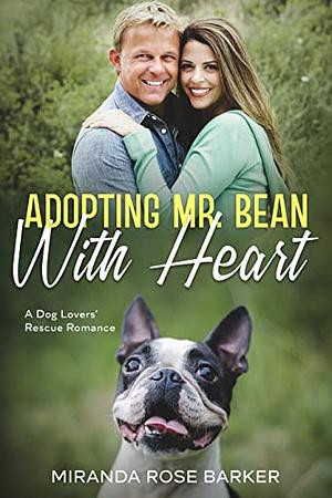 Adopting Mr. Bean With Heart by Miranda Rose Barker