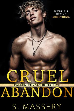 Cruel Abandon by S. Massery