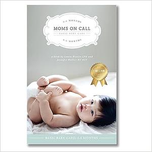 Moms on Call | Basic Baby Care 0-6 Months  by Jennifer Walker, Laura Hunter