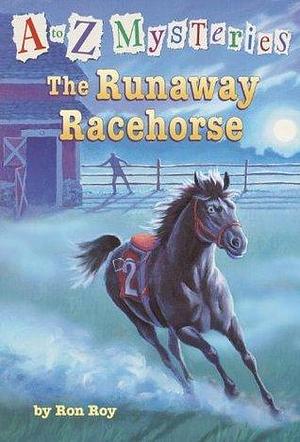 A to Z Mysteries: The Runaway Racehorse by John Steven Gurney, Ron Roy