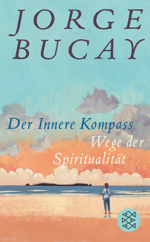 Der innere Kompass: Wege der Spiritualität by Jorge Bucay