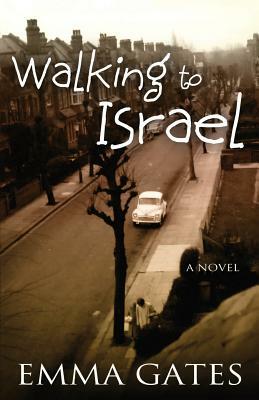 Walking to Israel by Emma Gates