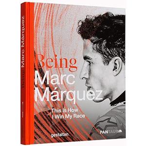 Being Marc Márquez: This Is How I Win My Race by Gestalten