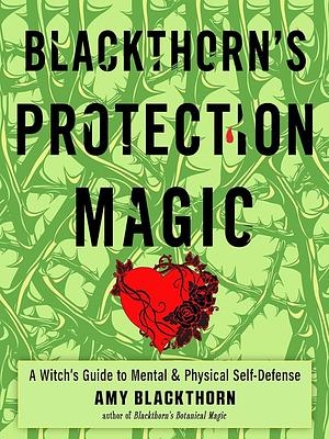 Blackthorn's Protection Magic by Amy Blackthorn