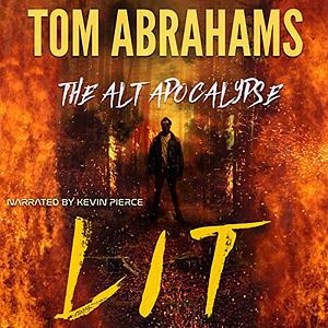 Lit The Alt Apocalypse, Book 2 by Tom Abrahams