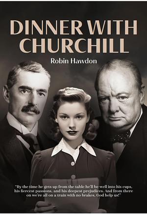 Dinner with Churchill by Robin Hawdon